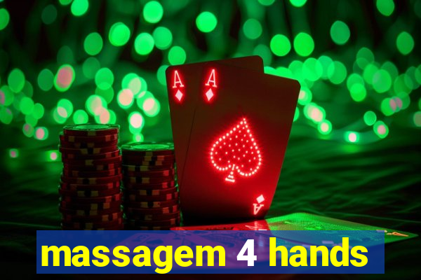 massagem 4 hands